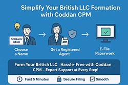 Simplify British LLC formation with Coddan CPM for efficient and streamlined business setup. Coddan CPM offers a simplified approach to forming your British LLC, ensuring a smooth process. Simplify British LLC formation with Coddan CPM for efficient and streamlined business setup. Coddan CPM offers a simplified approach to forming your British LLC, ensuring a smooth process.